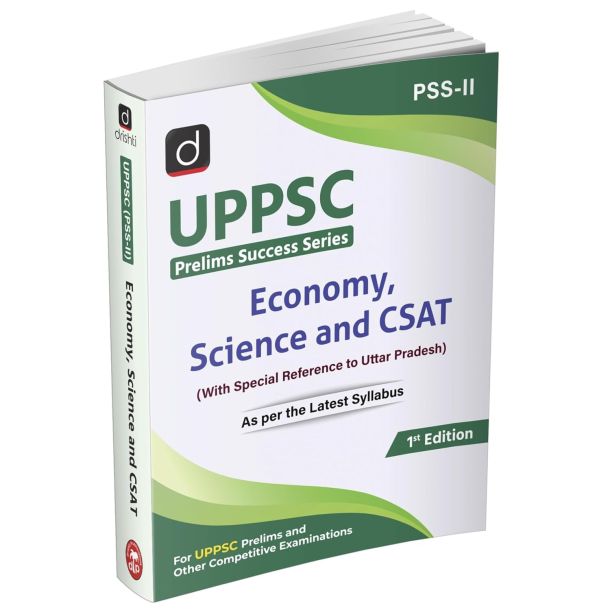 DRISHTI UPPSC Prelims Success Series: Economy, Science and CSAT, With Special Reference to Uttar Pradesh, Latest Syllabus, 1st Edition, For UPPSC and Other Competitive Exams